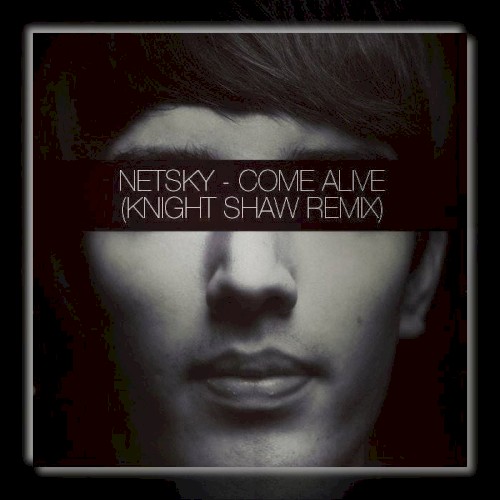 Come Alive (Knight Shaw Remix)封面