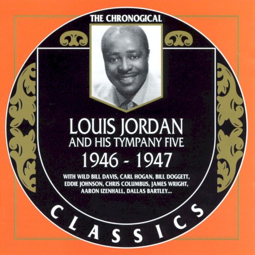The Chronological Classics: Louis Jordan and His Tympany Five 1946-1947封面