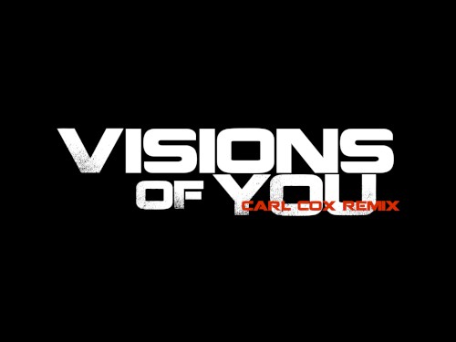 Visions of You - Carl Cox Remix封面