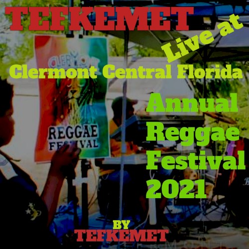 Tefkemet Live at Clermont Central Florida Annual Reggae Festival 2021封面