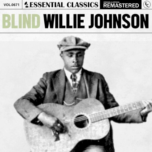 Essential Classics, Vol. 671: Blind Willie Johnson封面