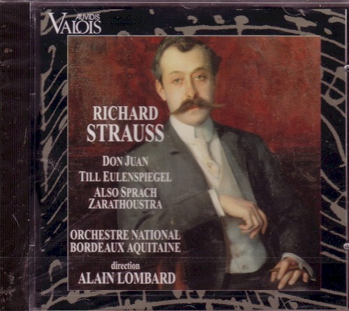 Don Juan / Till Eulenspiegel / Also sprach Zarathoustra (Orchestre national de Bordeaux Aquitaine feat. conductor: Alain Lombard)封面