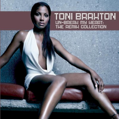 Un-Break My Heart: The Remix Collection封面