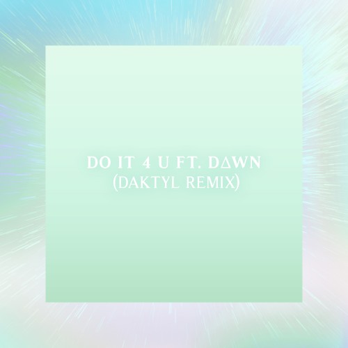 Do It 4 U (Daktyl remix)封面