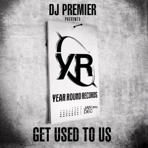 DJ Premier Presents Year Round Records: Get Used to Us封面