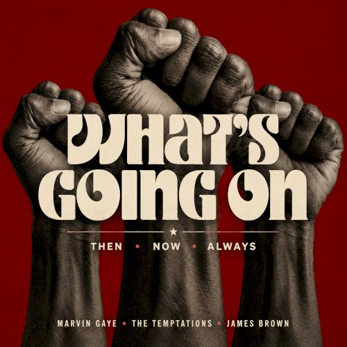 What’s Going On: Then, Now, Always封面