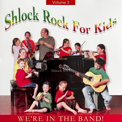 Shlock Rock For Kids, Vol. 3 (We’re In The Band)封面