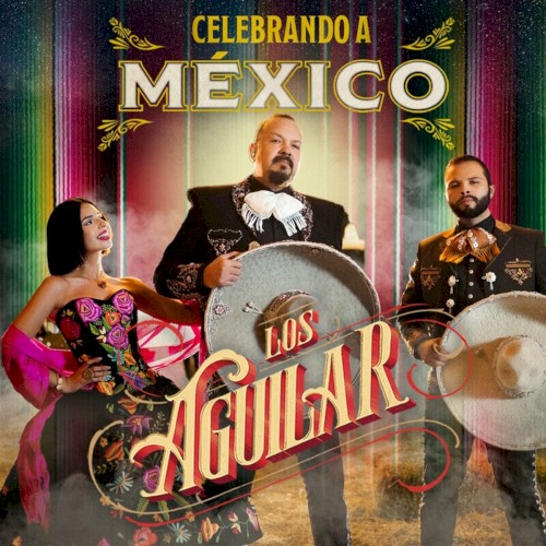 Los Aguilar: Celebrando a México封面