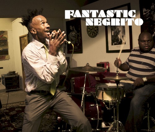 Fantastic Negrito封面