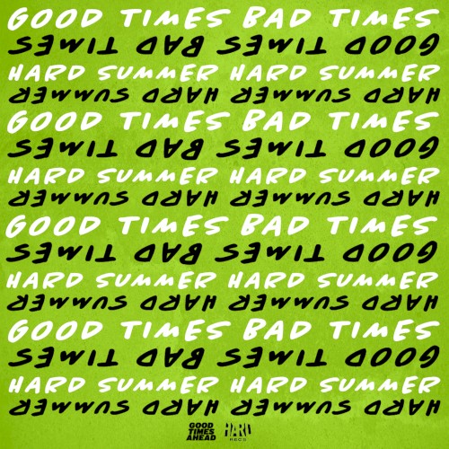 Good Times Bad Times at HARD Summer封面