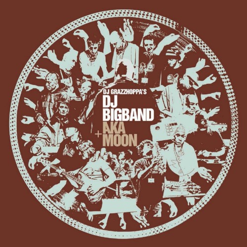 DJ Grazzhoppa's DJ Bigband + Aka Moon封面