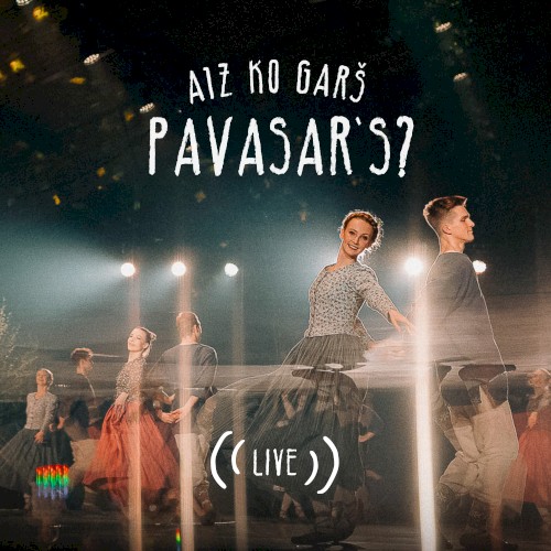 Aiz Ko Garš Pavasar's? (live at Ķīpsalas Halle, Rīga, 2024)封面