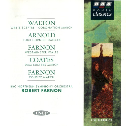 Walton: Orb & Sceptre / Coronation March / Arnold: Four Cornish Dances / Farnon: Westminster Waltz / Coates: Dam Busters March / Farnon: Colditz March封面