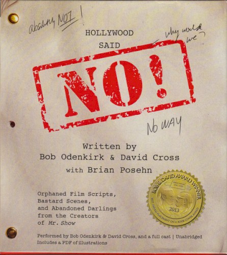Hollywood Said No!: Orphaned Film Scripts, Bastard Scenes, and Abandoned Darlings From the Creators of 'Mr. Show'封面