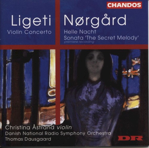 Ligeti: Violin Concerto / Nørgård: Helle Nacht / Sonata "The Secret Melody"封面