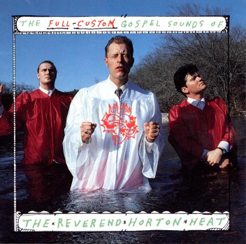 The Full-Custom Gospel Sounds of the Reverend Horton Heat封面