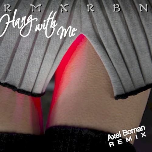 Hang with Me (Axel Boman remix)封面