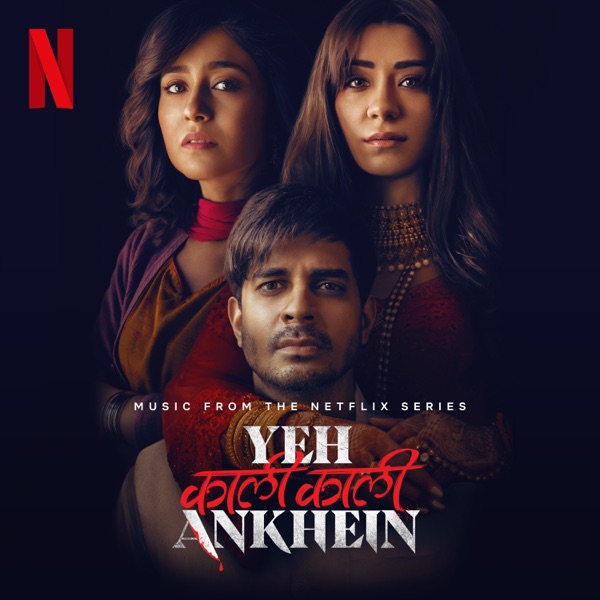 Yeh Kaali Kaali Ankhein (Music From The Netflix Series)封面