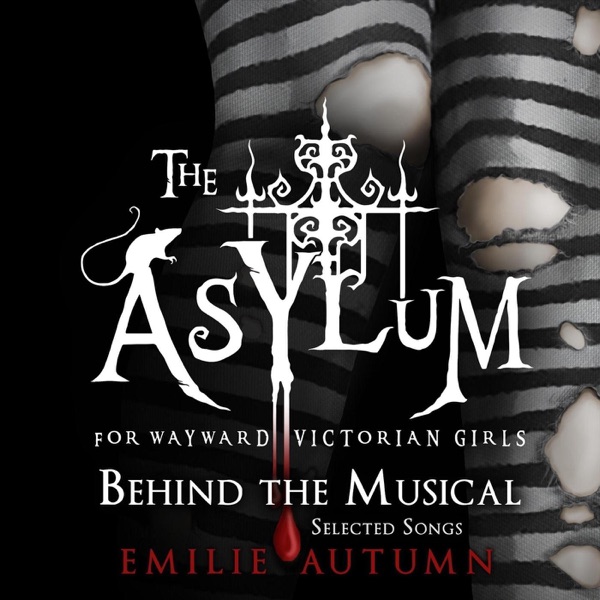 The Asylum for Wayward Victorian Girls: Behind the Musical封面