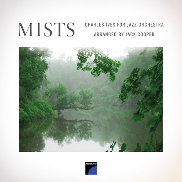 Mists: Charles Ives for Jazz Orchestra封面