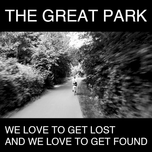 We Love To Get Lost And We Love To Get Found封面