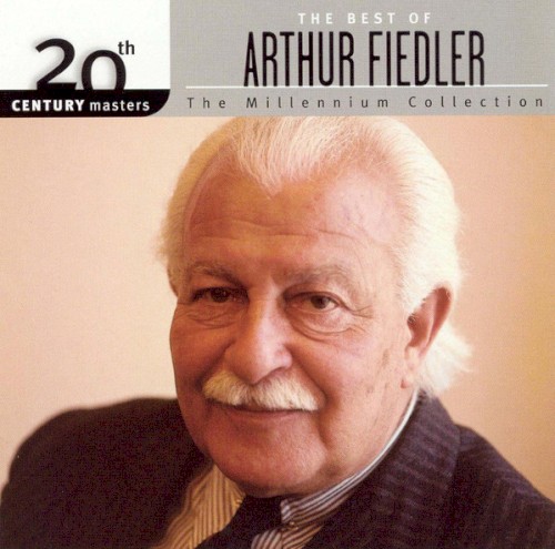 The Best of Arthur Fiedler: 20th Century Masters - The Millennium Collection封面