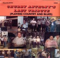 Chubby Anthony’s Last Tribute (Playing Country and Blues)封面