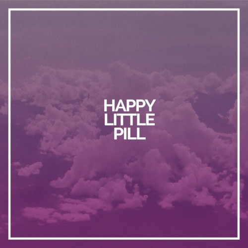 Happy Little Pill封面