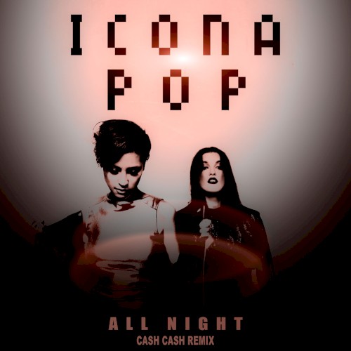 All Night (Cash Cash remix)封面