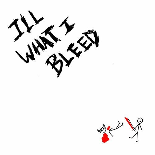 ILL WHAT I BLEED封面