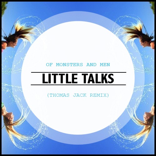 Little Talks (Thomas Jack Remix)封面