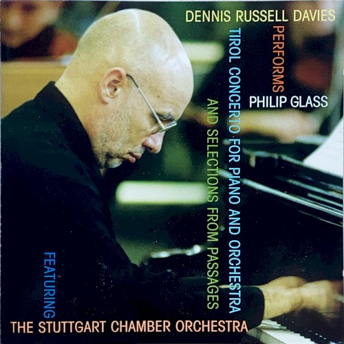 Dennis Russell Davies Performs Philip Glass: Tirol Concerto for Piano and Orchestra and Selections from Passages封面