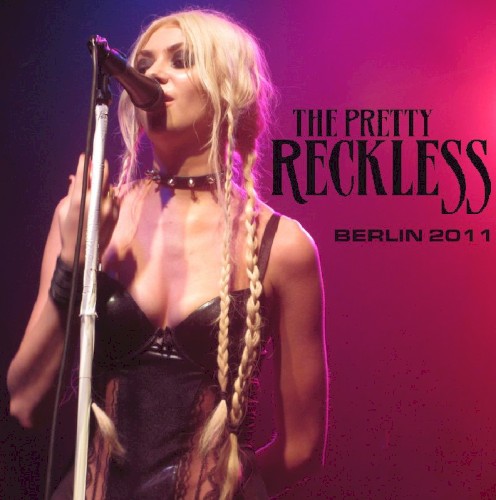 The Pretty Reckless - Columbia Club, Berlin, Germany 2011.06.07封面