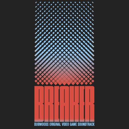 Breaker: Dubmoods Original Video Game Soundtrack封面