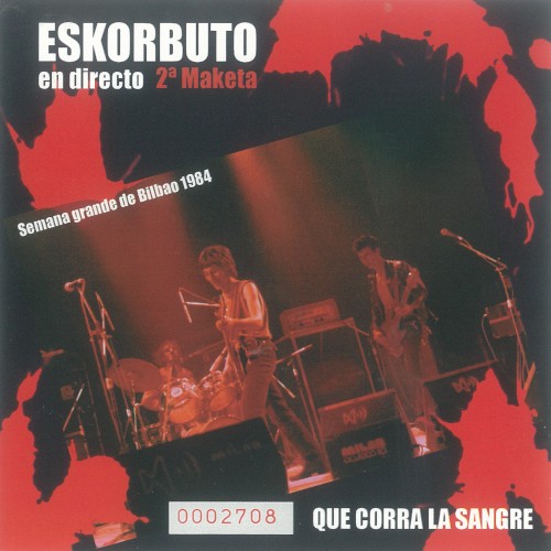 Que Corra la Sangre. 2ª Maqueta (En Vivo. Semana Grande de Bilbao 1984)封面