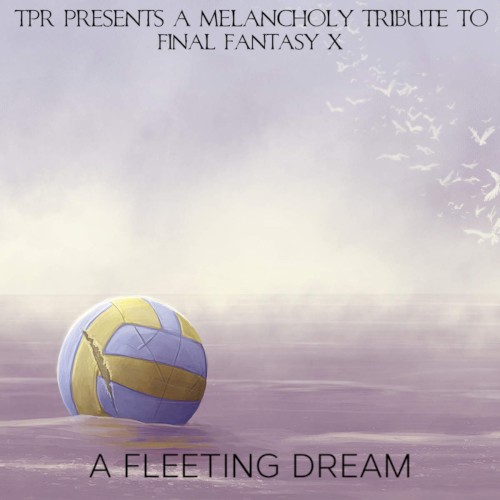 A Fleeting Dream: A Melancholy Tribute to Final Fantasy X封面