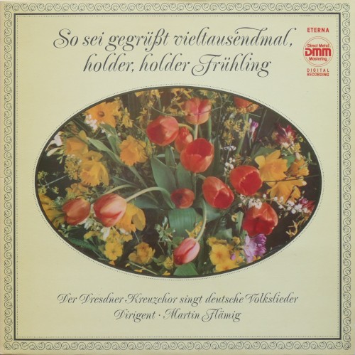 So sei gegrüßt vieltausendmal, holder, holder Fühling. Der Dresdner Kreuzchor singt deutsche Volkslieder封面