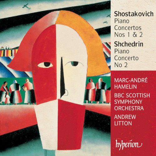 Shostakovich: Piano Concertos nos. 1 & 2 / Shchedrin: Piano Concerto no. 2封面