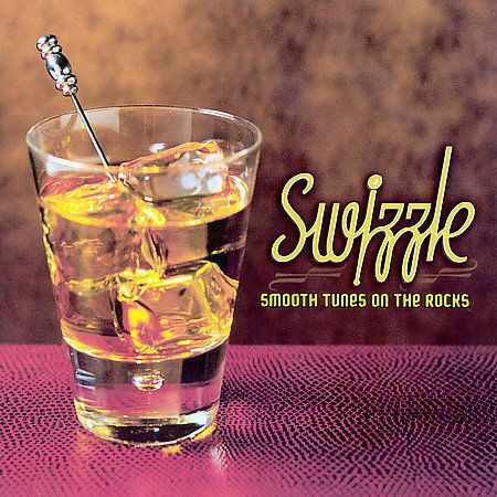 Swizzle: Smooth Tunes on the Rocks封面