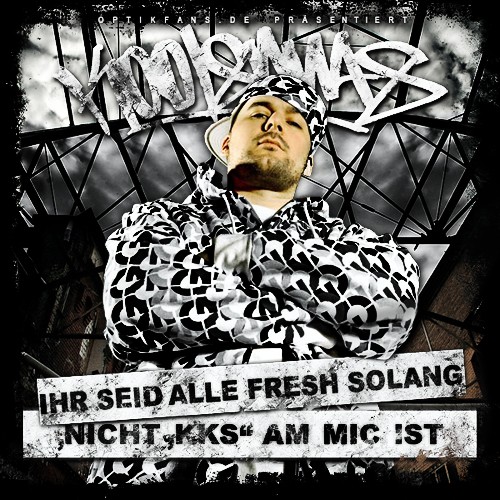 Ihr Seid Alle Fresh Solang Nicht ''KKS'' Am Mic Ist封面
