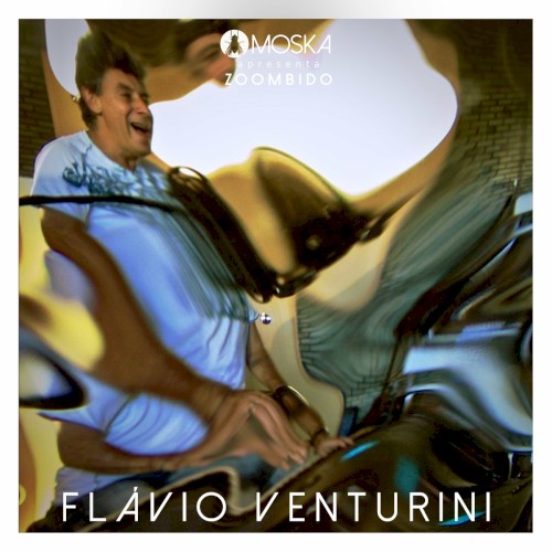Moska Apresenta Zoombido: Flávio Venturini封面