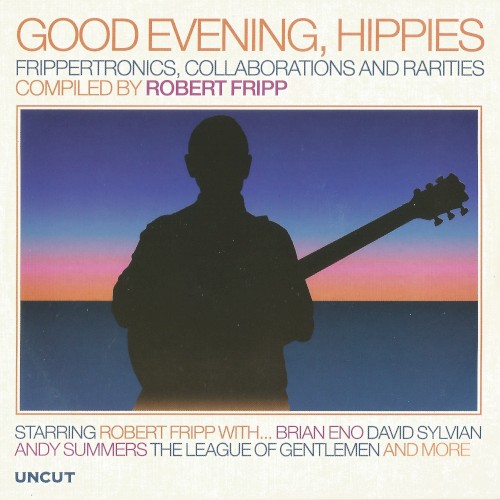 Good Evening, Hippies: Frippertronics, Collaborations and Rarities)封面
