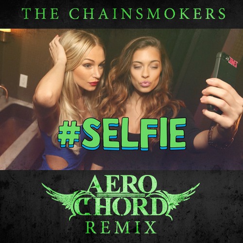 #SELFIE (Aero Chord remix)封面