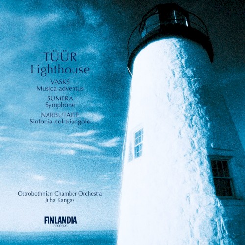 Tüür: Lighthouse / Vasks: Musica adventus / Sumera: Symphone / Narbutaitė: Sinfonia col triangolo封面