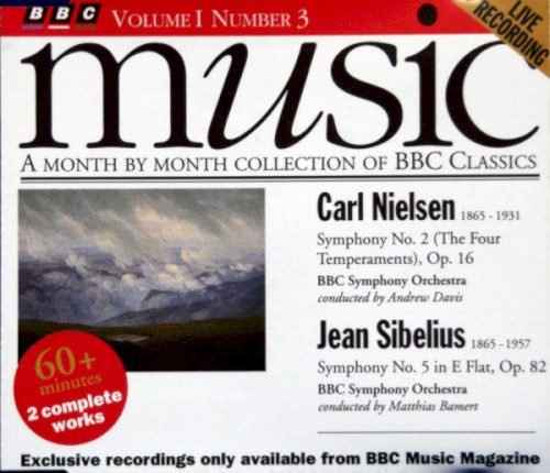 BBC Music, Volume 1, Number 3: Carl Nielsen: Symphony no. 2 “The Four Temperaments”, op. 16 / Jean Sibelius: Symphony no. 5 in E flat, op. 82封面