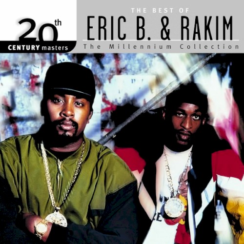 20th Century Masters: The Millennium Collection: The Best of Eric B. & Rakim封面