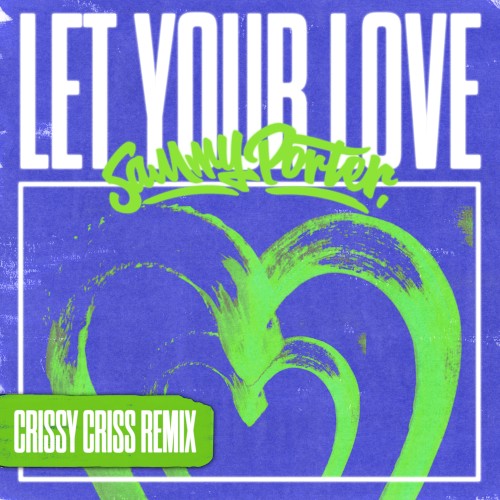 Let Your Love (Crissy Criss remix)封面