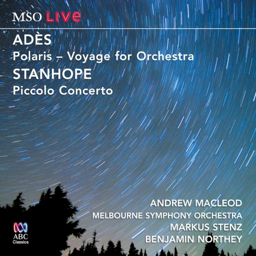 Adès: Polaris - Voyage for Orchestra / Stanhope: Piccolo Concerto封面