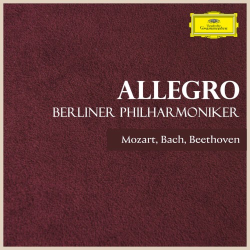 “Allegro” - Berlin Philharmoniker plays Bach, Beethoven & Mozart封面