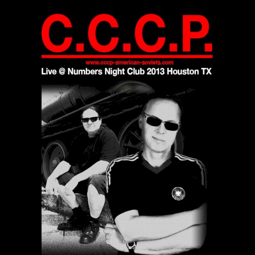 C.C.C.P. Live @ Numbers Night Club 2013 Houston TX封面